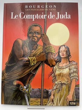 Les Passagers du vent. Tome 3. Le comptoir de Juda. BOURGEON François