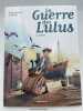 La guerre des Lulus. Tome 9. Lucas. HAUTIERE Régis - HARDOC