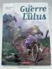 La guerre des Lulus. Tome 8. Luce. HAUTIERE Régis - HARDOC
