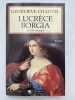 Lucrèce Borgia. La fille du Pape. CHAUVEL Geneviève