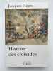 Histoire des Croisades. HEERS Jacques