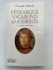 Pétrarque, vagabond amoureux. Biographie romanesque. MOSSE Claude