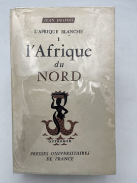 L'Afrique blanche. Tome 1. L'Afrique du nord . DESPOIS Jean
