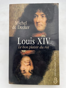 Louis XIV, le bon plaisir du roi
