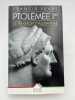 Ptolémée 1er, la pharaon d'Alexandrie. FEVRE Francis