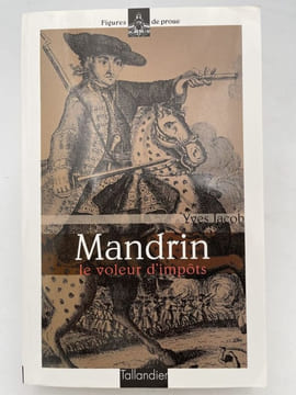 Mandrin, le voleur d'impôts. JACOB Yves