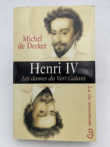 Henri IV. Les dames du Vert Galant