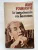 Le long chemin des hommes. FOURASTIE Jean