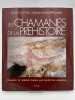 Les Chamanes de la préhistoire. Transe et magie dans les grottes ornées. LOTTES Jean - LEWIS-WILLIAMS David 