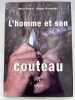 L'homme et son couteau. PRIVAL Marc - ROUQUIER Roger