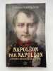 Napoléon par Napoléon. Pensées, maximes et citations. NAPOLÉON Charles