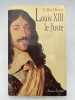 Louis XIII le juste . HENRY Gilles 