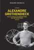 Alexandre Grothendieck. Sur les traces du dernier génie des mathématiques. Douroux Philippe