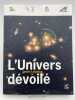 L'univers dévoilé. LEQUEUX Jacques