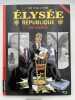 Elysée République. Secret présidentiel. LE GALL Rémy - FRISCO
