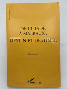 De l'Iliade à Malraux. Destins et destinée