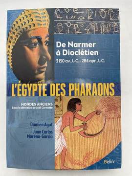 L'Egypte des Pharaons. De Narmer à Dioclétien. 3150 AV J.C - 284 apr J.C . AGUT Damien - MORENO-GARCIA Juan-Carlos