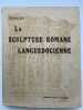 La sculpture romane Languedocienne. RAYMOND Rey