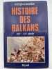 Histoire des Balkans. XIVe-XXe siècle. . CASTELLAN Georges