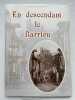 En descendant le Barriou - Najac en Rouergue et son canton en images au début du siècle 1900 - 1925. JOUFFREAU Jean-Jacques