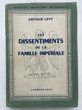 Les dissentiments de la famille impériale . ARTHUR-LEVY