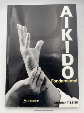 Aïkido fondamental. TISSIER Christian