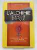 L'Alchimie, science et mystique. Comprendre la doctrine la plus secrète des sciences occultes. RIVIERE Patrick