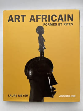Art africain. Formes et rites. MEYER Laure 