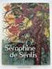 Séraphine de Senlis . LORQUIN Olivier 