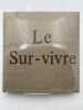 Le sur-vivre. BEIGBEDER Marc