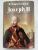 Joseph II. Un Hasbourg révolutionnaire. FEJTO François