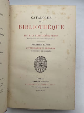 Catalogue de la bibliothèque de feu M. le baron Jérôme Pichon. Première partie: Livres rares et précieux, manuscrits et imprimés.. PICHON Baron Jérôme