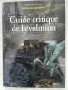 Guide critique de l'évolution . LECOINTRE Guillaume ] 