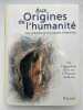 Aux origines de l'humanité. Tome 1. De l'apparition de la vie à l'homme moderne. COPPENS Yves ] 
