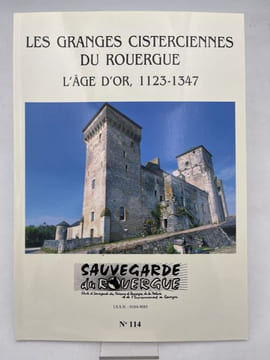 Les granges cisterciennes du Rouergue. L'âge d'or, 1123-1347. SAUVEGARDE DU ROUERGUE