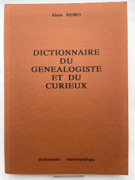 Dictionnaire du généalogiste et du curieux. NEMO Alain