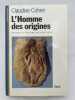 L'Homme des origines. Savoirs et fictions en préhistoire. COHEN Claudine