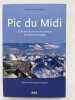 Pic du Midi. cent ans de vie et de science en haute montagne. DAVOUST Emmanuel