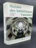 Histoire des bibliothèques françaises. Les bibliothèques au XXe siècle. 1914-1990. POULAIN Martine ]