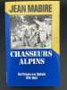 Chasseurs alpins. Des Vosges aux Djebels. 1914-1964. MABIRE Jean