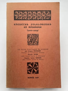 Enquêtes folkloriques en Rouergue.  1900 - 1954 