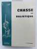 Chasse et balistique. RIQUEZ L R de 