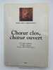 Choeur clos, choeur ouvert. CHEDOZEAU Bernard