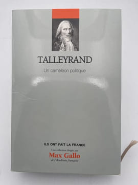 Talleyrand un caméléon politique. DUPUY Pascal - GALLO Max 