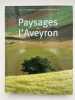 Paysages de l'Aveyron. Portraits et enjeux. BRIANE Gérard - AUSSIBAL Didier