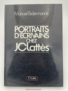Portraits d'écrivains chez JC Lattès. BIDERMANAS Manuel