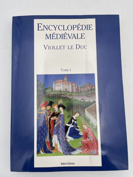 Encyclopédie médiévale d'après Viollet le Duc. VIOLLET LE DUC