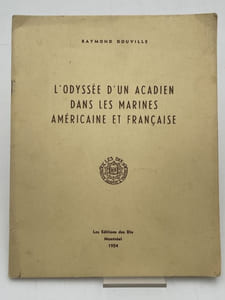 L'Odyssée d'un Acadien dans les marines américaines et françaises