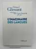 L'imaginaire des langues. Entretiens avec Lise Gauvin (1991 - 2009). GLISSANT Edouard