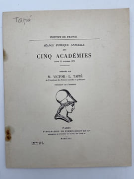 Séance publique annuelle des cinq académies. Lundi 25 octobre 1971. Présidée par M Victor L Tapie. INSTITUT de FRANCE ] 